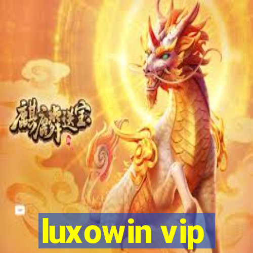 luxowin vip